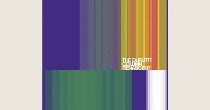 The Durutti Column: Renascent
